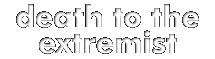 Death To The Extremist